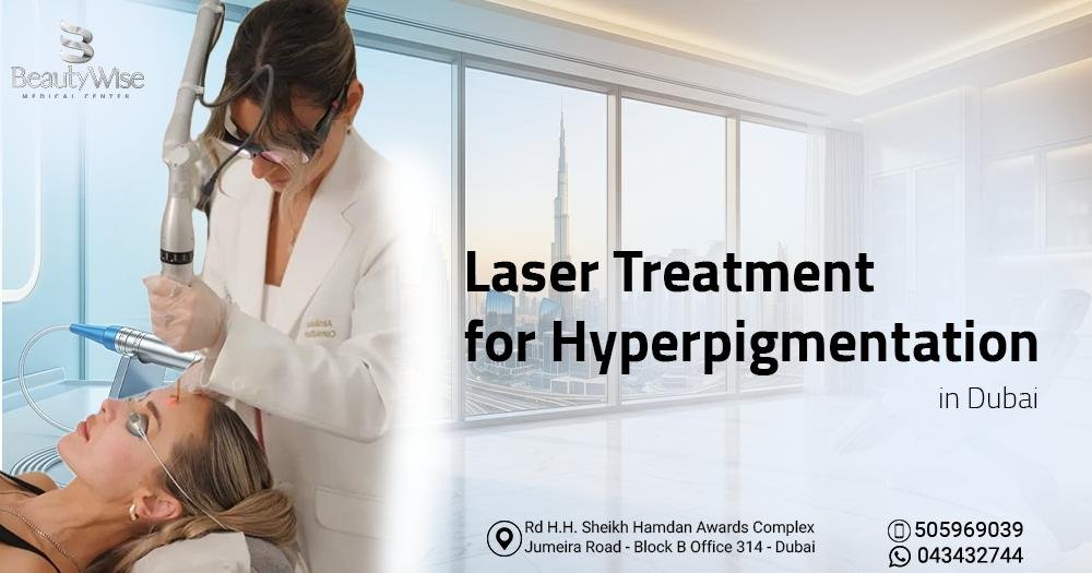 Laser Treatment for Hyperpigmentation in Dubai