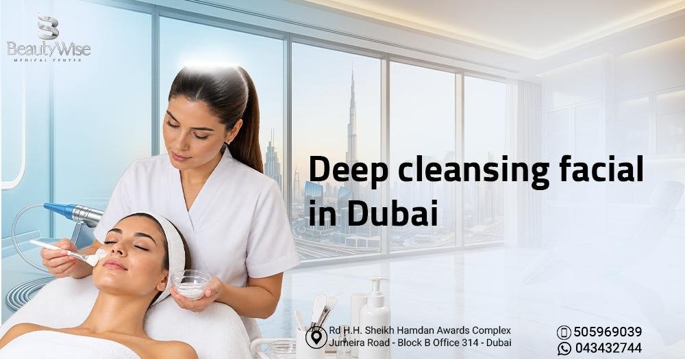 deep cleansing facial in Dubai